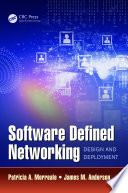 Software defined networking : design and deployment /