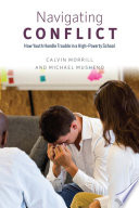 Navigating conflict : how youth handle trouble in a high-poverty school /