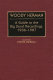 Woody Herman : a guide to the big band recordings, 1936-1987 /