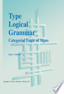 Type logical grammar : categorial logic of signs /