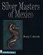 Silver masters of Mexico : Héctor Aguilar and the Taller Borda /