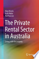 The Private Rental Sector in Australia : Living with Uncertainty /