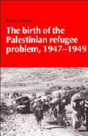 The birth of the Palestinian refugee problem, 1947-1949 /