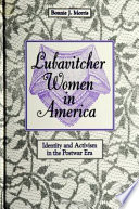Lubavitcher women in America : identity and activism in the postwar era /