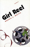 Girl reel : a lesbian remembers growing up at the movies : memoir /