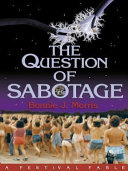 The question of sabotage : a festival tale /