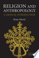 Religion and anthropology : a critical introduction /