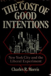 The cost of good intentions : New York City and the liberal experiment, 1960-1975 /