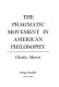 The pragmatic movement in American philosophy /