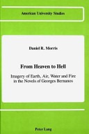 From heaven to hell : imagery of earth, air, water, and fire in the novels of Georges Bernanos /