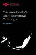 Merleau-Ponty's developmental ontology /