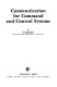 Communication for command and control systems /
