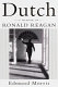 Dutch : a memoir of Ronald Reagan /