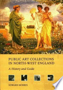 Public art collections in north-west England : a history and guide /