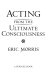 Acting from the ultimate consciousness /