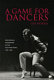 A game for dancers : performing modernism in the postwar years, 1945-1960 /