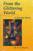From the Glittering World : a Navajo story /