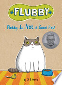 Flubby is not a good pet! /