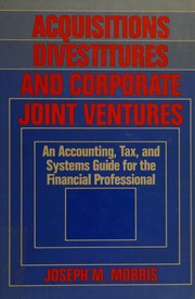 Acquisitions, divestitures, and corporate joint ventures : an accounting, tax, and systems guide for the financial professional /