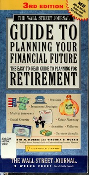 The Wall Street Journal guide to planning your financial future : the easy-to-read guide to planning for retirement /