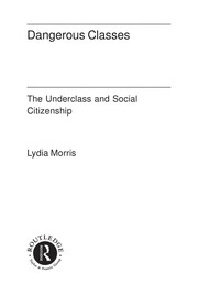 Dangerous classes : the underclass and social citizenship /