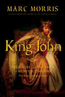 King John : treachery and tyranny in medieval England : the road to Magna Carta /
