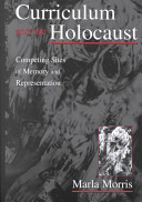 Curriculum and the Holocaust : competing sites of memory and representation /