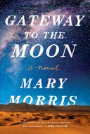 Gateway to the moon : a novel /