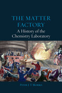 The matter factory : a history of the chemical laboratory /