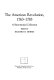 The American Revolution, 1763-1783 ; a bicentennial collection /