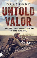 Untold valor : the Second World War in the Pacific /