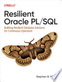 RESILIENT ORACLE PL/SQL building resilient database solutions for continuous operation /