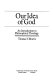 Our idea of God : an introduction to philosophical theology /