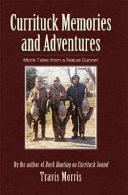 Currituck memories and adventures : more tales from a native gunner /