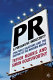 PR - a persuasive industry? : spin, public relations, and the shaping of the modern media /