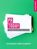 PR today : the authoritative guide to public relations /