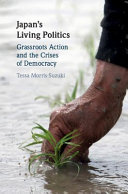 Japan's living politics : grassroots action and the crises of democracy /