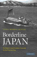 Borderline Japan : foreigners and frontier controls in the postwar era /