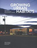 Growing urban habitats : seeking a new housing development model /
