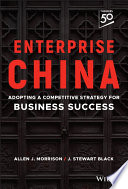 Enterprise China : adopting a competitive strategy for business success /