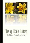 Making history happen : Caribbean poetry in America /