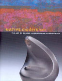 Native modernism : the art of George Morrison and Allan Houser /