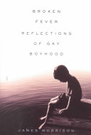 Broken fever : reflections of gay boyhood /