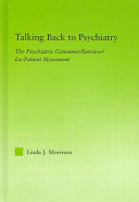 Talking back to psychiatry : the psychiatric consumer/survivor/ex-patient movement /