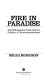 Fire in paradise : the Yellowstone fires and the politics of environmentalism /