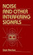 Noise and other interfering signals /