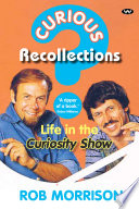 Curious recollections : life in the Curiosity Show /