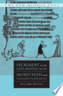 Excrement in the Late Middle Ages : Sacred Filth and Chaucer's Fecopoetics /