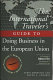 The international traveler's guide to doing business in European Union /