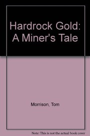 Hardrock gold : a miner's tale /